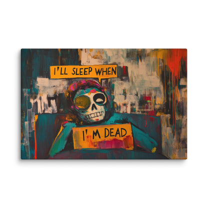 I'll Sleep When I'm Dead